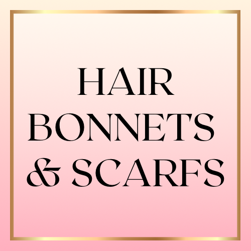 HAIR BONNETS & SCARFS